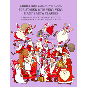 Christmas coloring book  for stoner with very very  many Santa Clauses